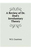 A Review of Dr. Dod's Involuntary Theory: (English)