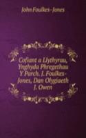 Cofiant a Llythyrau, Ynghyda Phregethau Y Parch. J. Foulkes-Jones, Dan Olygiaeth J. Owen