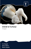 Udzial w furkacji