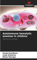 Autoimmune hemolytic anemias in children