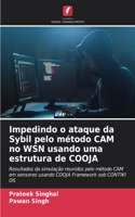 Impedindo o ataque da Sybil pelo método CAM no WSN usando uma estrutura de COOJA