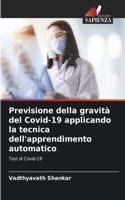 Previsione della gravità del Covid-19 applicando la tecnica dell'apprendimento automatico