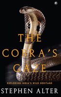 The Cobra's Gaze: Exploring India's Wild Heritage