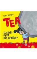 Tea, Cuanto Pesa Una Mentira?