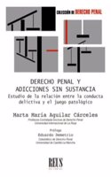 Derecho penal y adicciones sin sustancia: Estudio de la relacion entre la conducta delictiva y el juego patologico