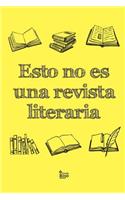 Esto no es una revista literaria
