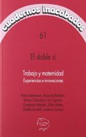 El doble si : trabajo y maternidad