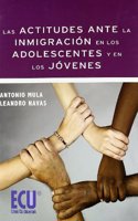 Las actitudes ante la inmigracion en los adolescentes y en los jovenes