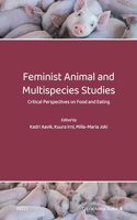 Feminist Animal and Multispecies Studies: Critical Perspectives on Food and Eating