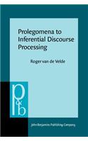 Prolegomena to Inferential Discourse Processing