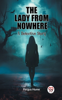 Lady from Nowhere A Detective Story