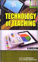 Technology of Teaching by Dr. A.B. Bhatnagar, Dr. Anurag Bhatnagar