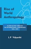 Rise of World Anthropology: As Reflected Through the International Congresses 19341978