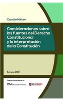 Consideraciones Sobre Las Fuentes del Derecho Constitucional Y La Interpretación de la Constitución