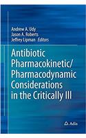 Antibiotic Pharmacokinetic/Pharmacodynamic Considerations in the Critically Ill