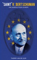 SAINT ROBERT SCHUMAN - Une aur?ole pour l'Europe