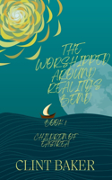 Worshipped Around Reality's Bend