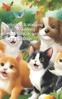 Whiskers & Wagging Tails: A Coloring Book for Kids with Cats and Dogs
