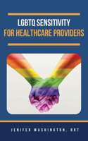 LGBTQ Sensitivity for Healthcare Providers