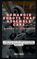 Humanoid Robots That Assemble Cars