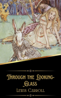 Through the Looking Glass (Illustrated)