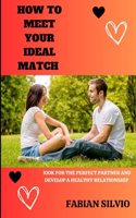 How to Meet Your Ideal Match