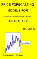 Price-Forecasting Models for Gladstone Land Corporation 6.00% Sr B LANDO Stock