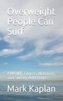 Overweight People Can Surf