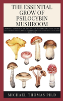 The Essential Grow of Psilocybin Mushroom