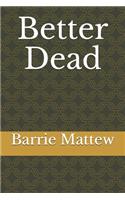 Better Dead