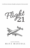 Flight 21: A collection of poems, thoughts, and quotes from my mind.