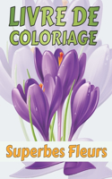 Livre de coloriage Superbes Fleurs