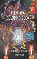 Mandala Coloring Book For Mindfulness and inner Peace Over 50 Mandalas