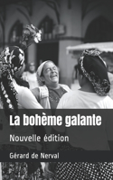 La bohème galante: Nouvelle édition