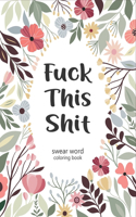 Fuck This Shit Swear Word Coloring Book