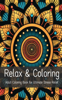 Relax & Coloring: A Coloring Book with Mindful Patterns for Ultimate Stress Relief