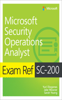 Exam Ref SC-200 Microsoft Security Operations Analyst: (Exam Ref)