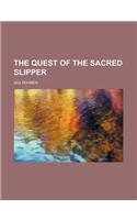 The Quest of the Sacred Slipper
