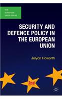 Security and Defence Policy in the European Union