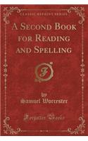 A Second Book for Reading and Spelling (Classic Reprint)