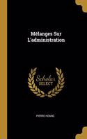 Mélanges Sur L'administration