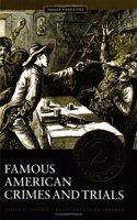 Famous American Crimes And Trials: 2 (Crime, Media, and Popular Culture)