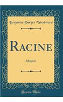 Racine: Iphigï¿½nie (Classic Reprint)