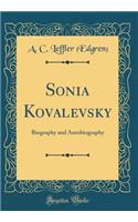 Sonia Kovalevsky: Biography and Autobiography (Classic Reprint)
