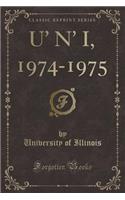 U' N' I, 1974-1975 (Classic Reprint)