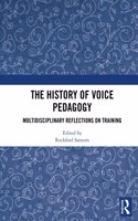 The History of Voice Pedagogy
