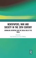 Newspapers, War and Society in the 20th Century