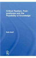 Critical Realism, Post-positivism and the Possibility of Knowledge