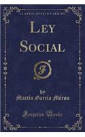 Ley Social (Classic Reprint)