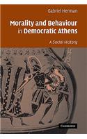 Morality and Behaviour in Democratic Athens